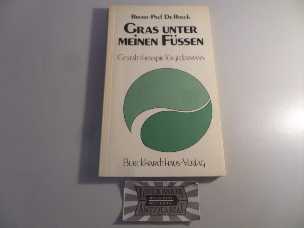 Gras unter meinen Füssen: Gestalttherapie für jedermann Psychology