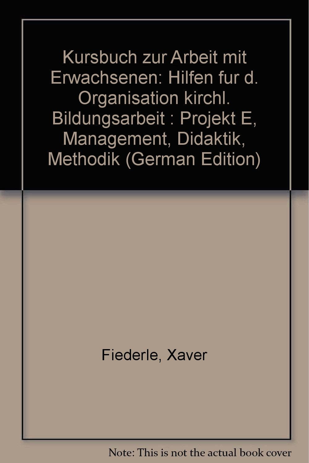 Kursbuch zur Arbeit mit Erwachsenen. Hilfen für die Organisation kirchlicher Bildungsarbeit Books