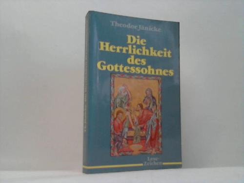 Die Herrlichkeit des Gottessohnes: Eine Einführung in das Johannes-Evangelium (Lese-Zeichen) Religion & Esotericism