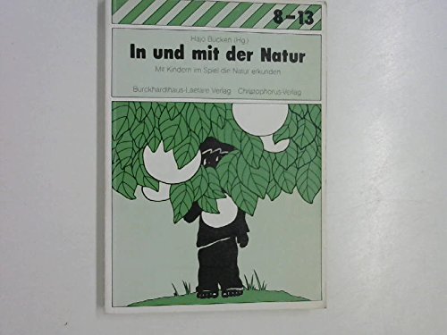 In und mit der Natur: Mit Kindern im Spiel die Natur erkunden (Reihe 8-13) Parents & Children