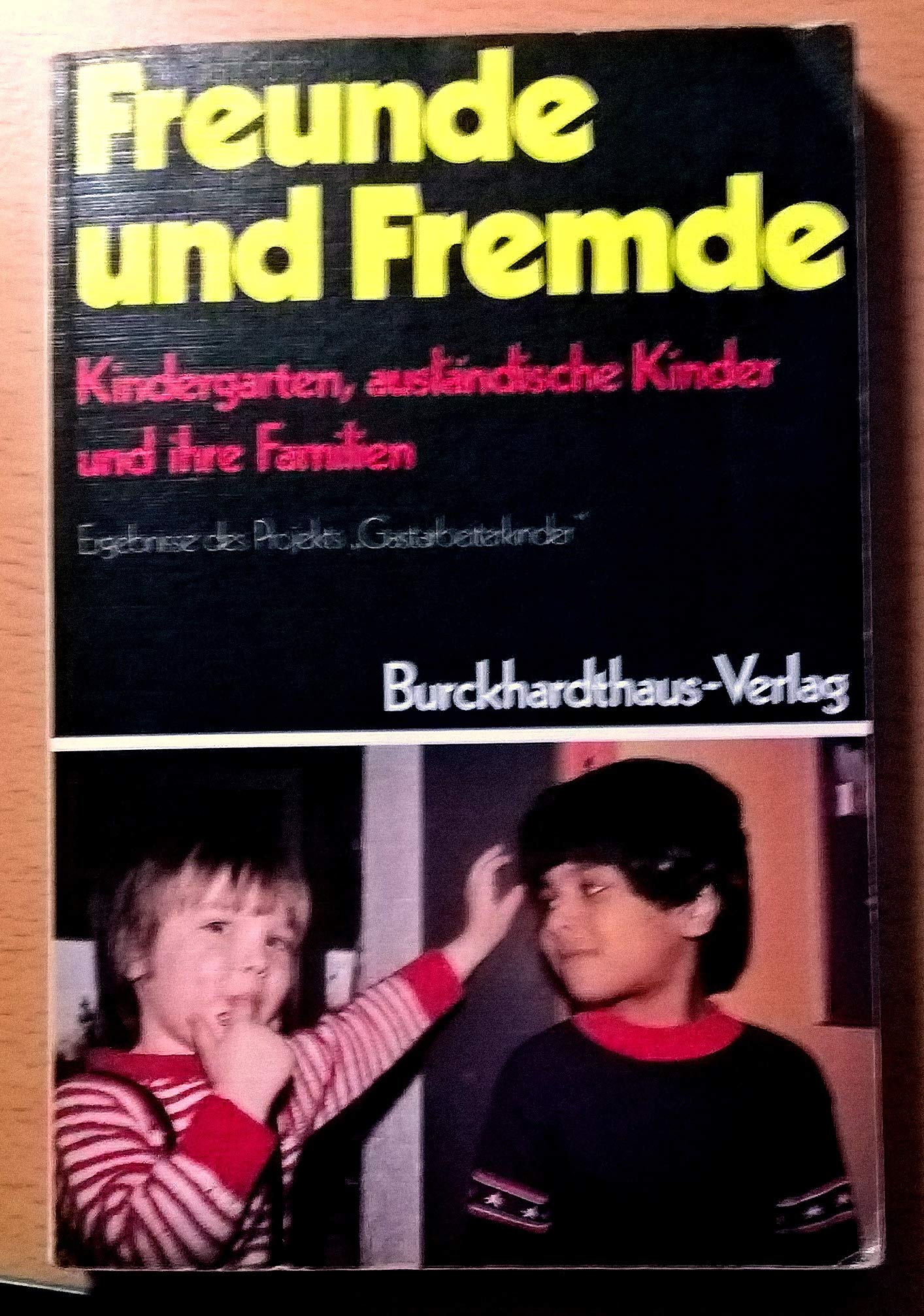 Freunde und Fremde: Kindergarten, ausländische Kinder und ihre Familien Books