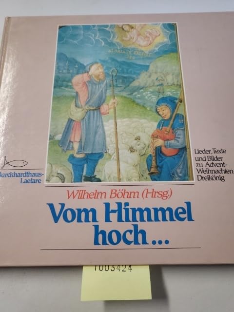 Vom Himmel hoch: Lieder, Texte und Bilder zu Advent - Weihnachten - Dreikönig Books