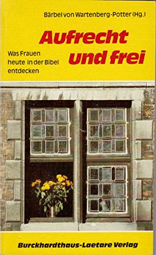 Aufrecht und frei: Was Frauen heute in der Bibel entdecken Books