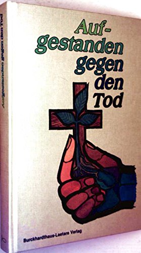 Aufgestanden gegen den Tod: Eine ökumenische Oster-Anthologie Books