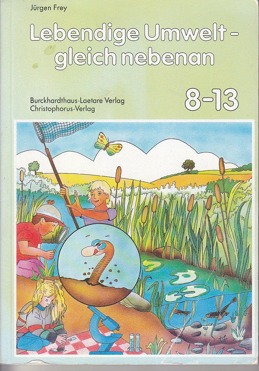 Lebendige Umwelt gleich nebenan (Reihe 8-13) Natural Sciences