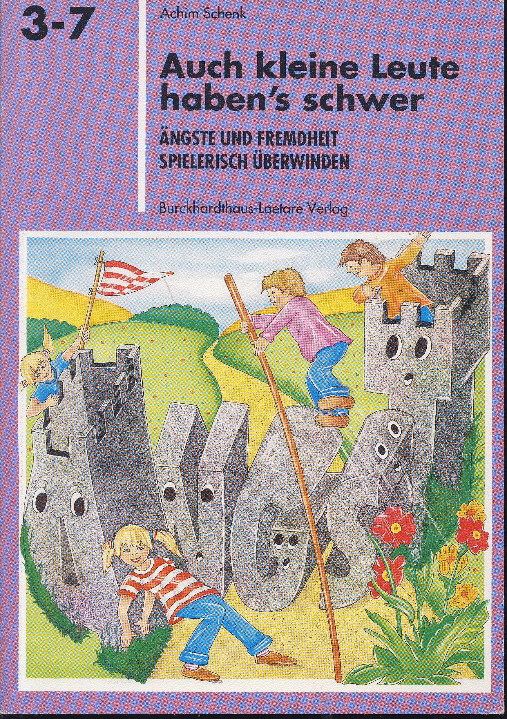 Auch kleine Leute haben's schwer: Ängste und Fremdheit spielerisch überwinden (Spiel-Lern-Reihe 3-7) Social Sciences