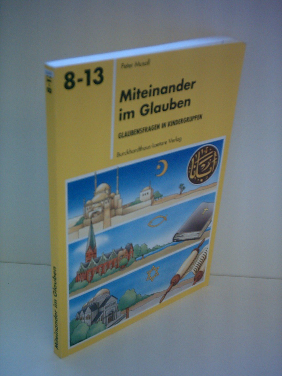 Miteinander im Glauben: Glaubensfragen in Kindergruppen (Reihe 8-13) Religion & Esotericism