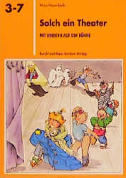 Solch ein Theater!: Mit Kindern auf der Bühne (Spiel-Lern-Reihe 3-7) Film, Art & Culture