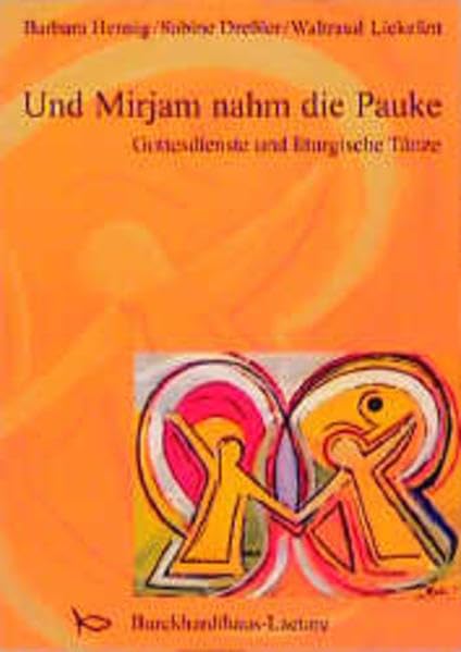 Und Mirjam nahm die Pauke: Gottesdienste und liturgische Tänze von Frauen - nicht nur für Frauen Religion & Esotericism
