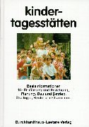 Kindertagesstätten - Basisinformationen für Ernährung und Erziehung, Planung, Bau und Betrieb, Ökologie, Recht und Ökonomie Education & Training
