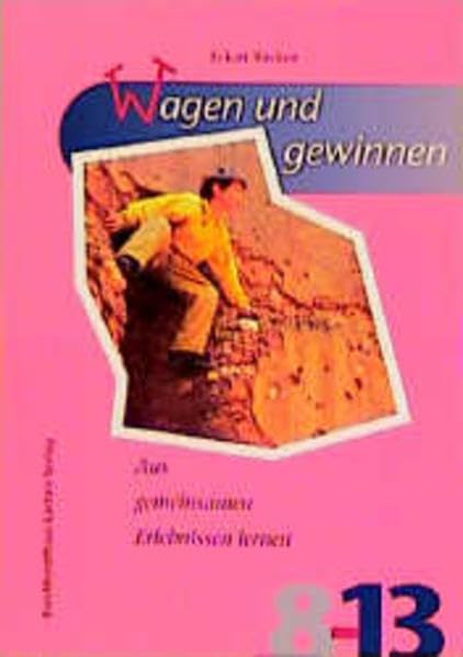 Wagen und gewinnen: Aus gemeinsamen Erlebnissen lernen (Reihe 8-13) Books