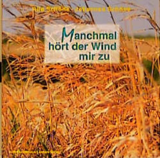 Manchmal hört der Wind mir zu: Gedichte und Betrachtungen Lifestyle