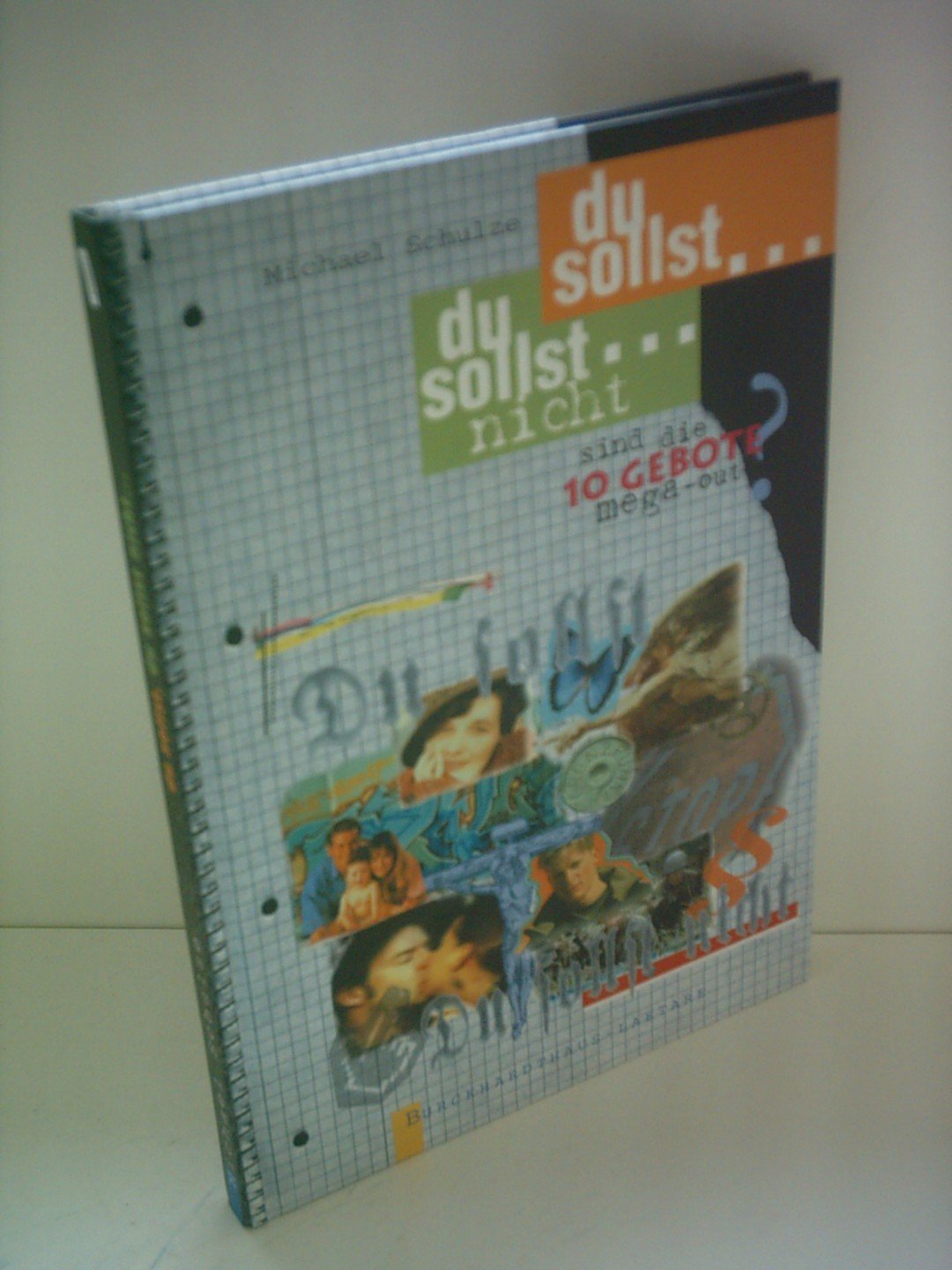 Du sollst, du sollst nicht: Sind die Zehn Gebote mega-out? Non-fiction