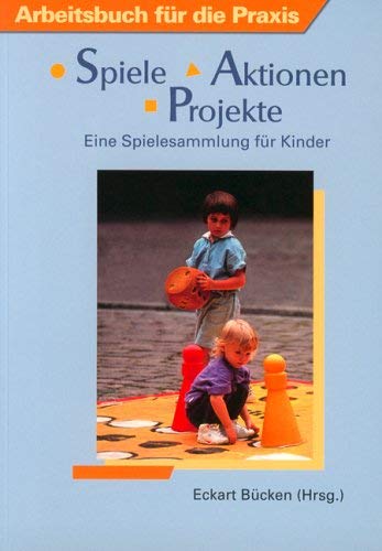 Spiele, Aktionen, Projekte. Eine Spielesammlung für Kinder Education & Training