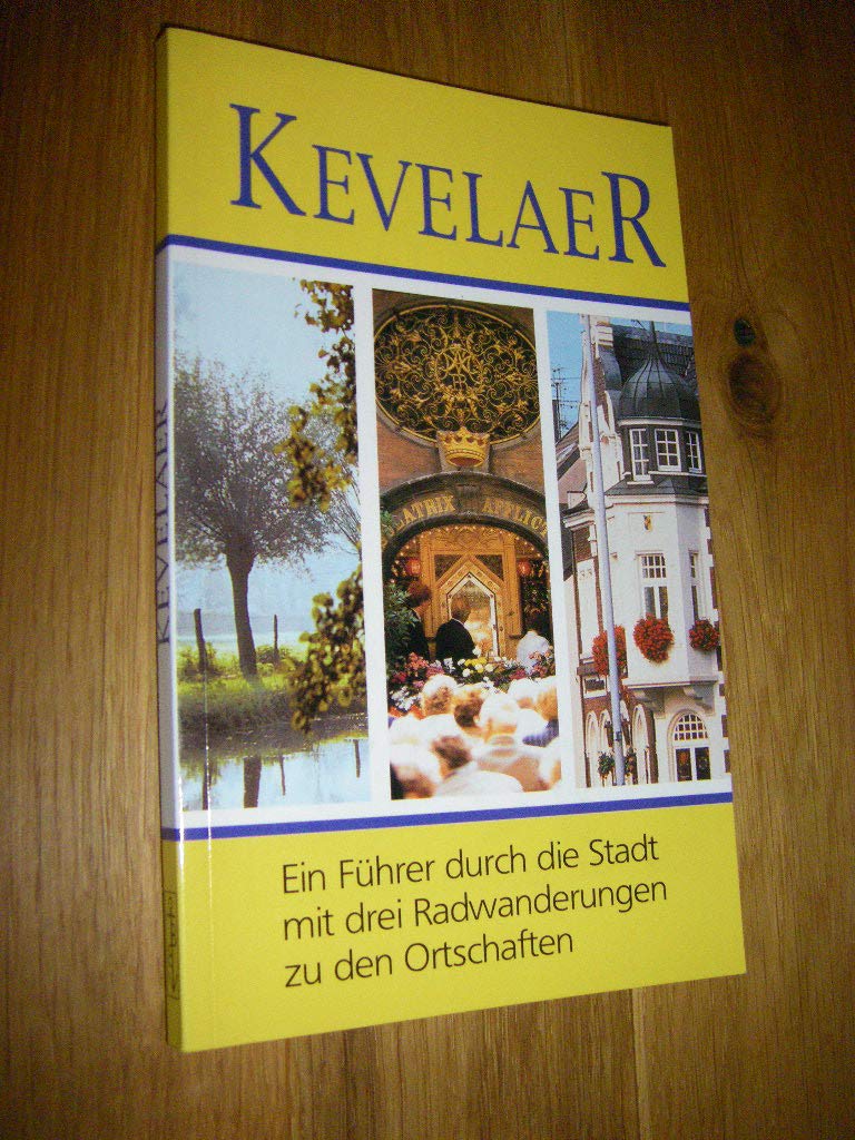 Kevelaer. Ein Führer durch die Stadt mit drei Radwanderungen zu den Ortschaften Books