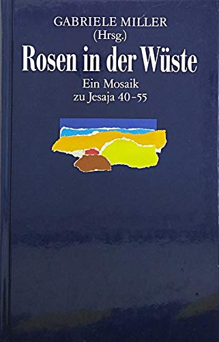 Rosen in der Wüste. Ein Mosaik zu Jesaja 40-55 Books