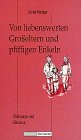 Von liebenswerten Grosseltern und pfiffigen Enkeln. Erfahrungen und Erlebnisse Self-help
