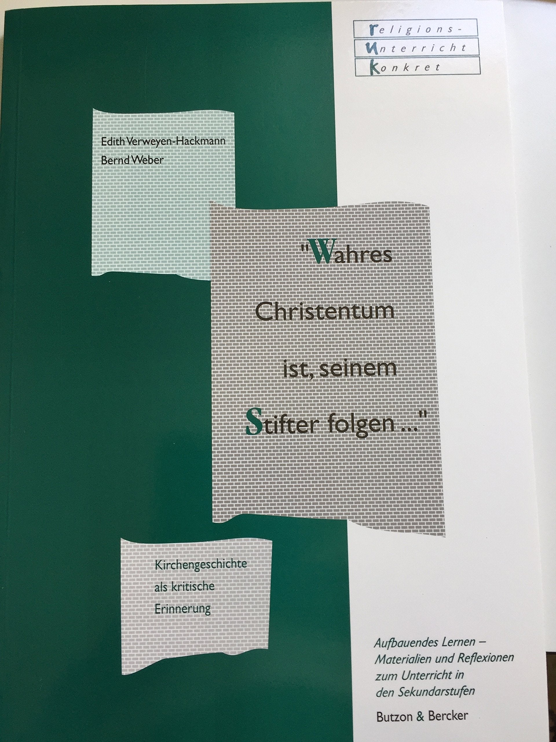 Wahres Christentum ist, seinem Stifter folgen ... Kirchengeschichte als kritische Erinnerung Books