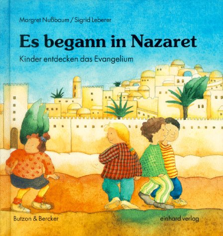 Es begann in Nazaret: Kinder entdecken das Evangelium Non-fiction