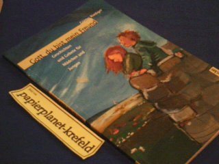 Gott, du bist mein Freund: Geschichten und Gebete für Mädchen und Jungen Novels & Short Stories