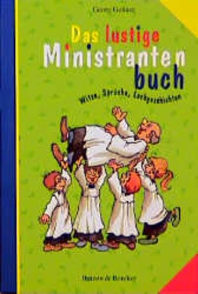 Das lustige Ministrantenbuch: Witze - Sprüche - Lachgeschichten Humour & Satire
