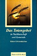 Das Totengebet in Nachbarschaft und Gemeinde: Sieben Gebetseinheiten Religion & Esotericism