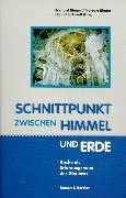 Schnittpunkt zwischen Himmel und Erde: Die Kirche als Erfahrungsraum des Glaubens Religion & Esotericism
