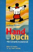 Handbuch der Ministrantenpastoral: Bezugspunkte - Praxisfelder - Chancen Religion & Esotericism