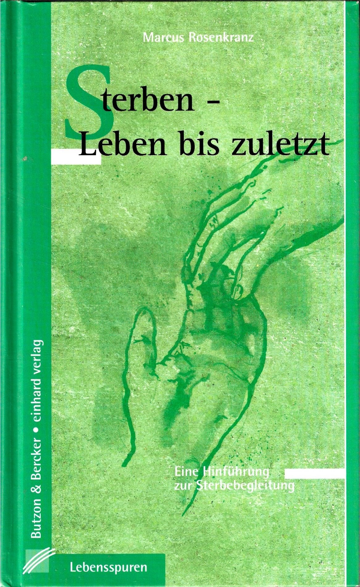 Sterben - Leben bis zuletzt: Eine Hinführung zur Sterbebegleitung Death & Mourning