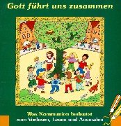 Gott führt uns zusammen: Was Kommunion bedeutet zum Vorlesen, Lesen und Ausmalen Children's books