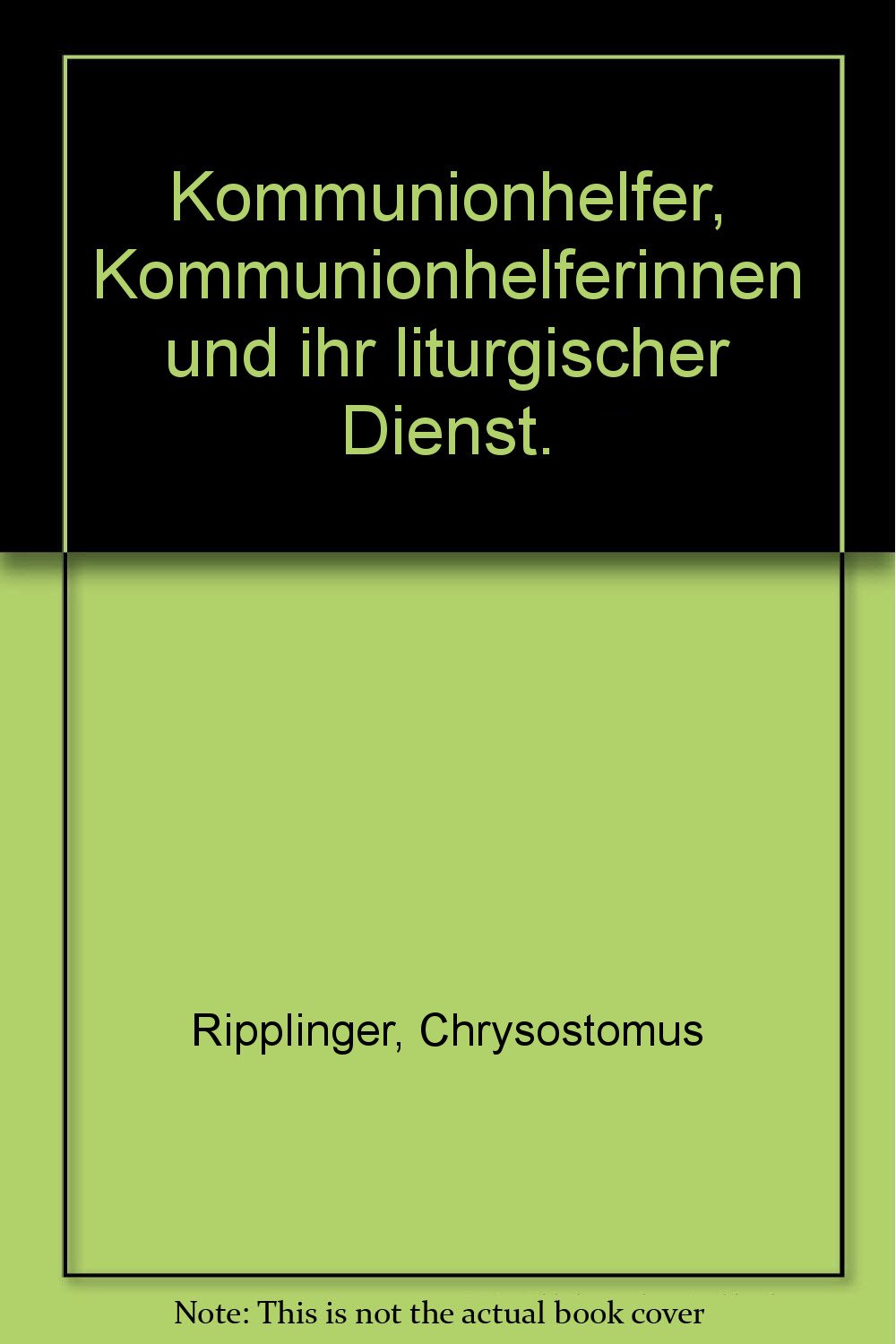 Kommunionhelfer /Kommunionhelferinnen und ihr liturgischer Dienst Religion & Esotericism
