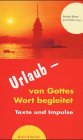Urlaub, von Gottes Wort begleitet, Lesejahr B: Texte und Impulse / Lesejahr B Religion & Esotericism