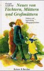 Neues von Töchtern, Müttern und Grossmüttern. Vergnügliche und besinnliche Alltagsgeschichten Books