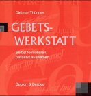 Gebets-Werkstatt: Selbst formulieren, passend auswählen Religion & Esotericism