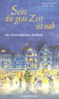 Seht, die gute Zeit ist nah. Ein Adventskalender-Lesebuch Calendars