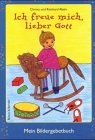 Ich freue mich, lieber Gott: Mein Bildergebetbuch Religion & Esotericism