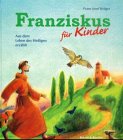 Franziskus für Kinder: Aus dem Leben des Heiligen erzählt Non-fiction