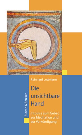 Die unsichtbare Hand: Impulse zum Gebet, zur Meditation und zur Verkündigung Lifestyle