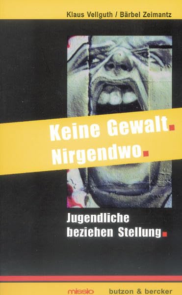 Keine Gewalt. Nirgendwo: Jugendliche beziehen Stellung Religion & Esotericism