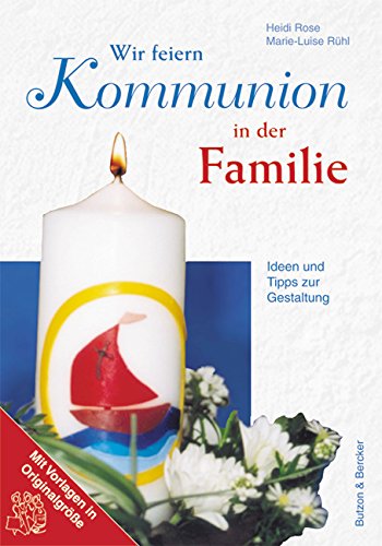 Wir feiern Kommunion in der Familie: Idee und Tipps zur Gestaltung Non-fiction