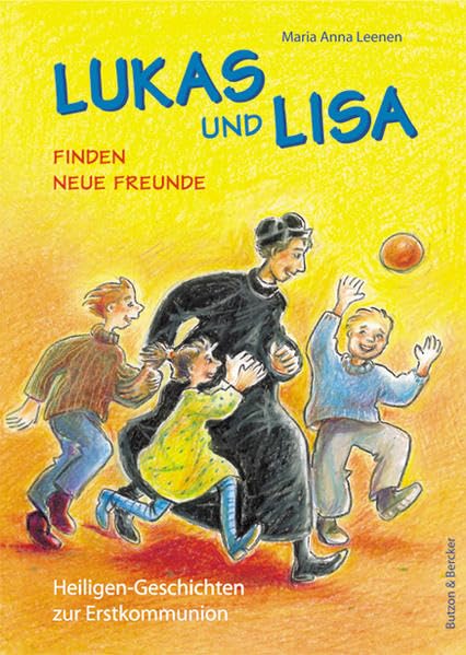 Lukas und Lisa finden neue Freunde: Heiligen-Geschichten zur Erstkommunion Non-fiction