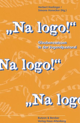 Na logo!: Glaubenswissen in der Jugendpastoral Religion & Esotericism