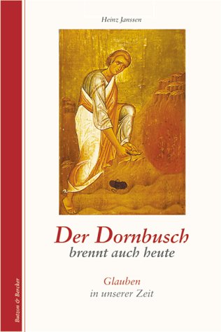 Der Dornbusch brennt auch heute: Glauben in unserer Zeit Religion & Esotericism