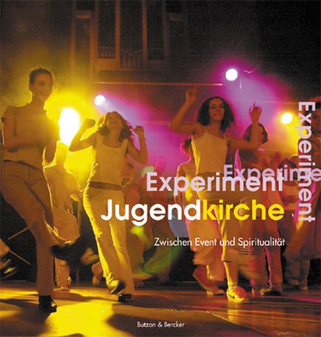 Experiment Jugendkirche. Zwischen Event und Spiritualität Books