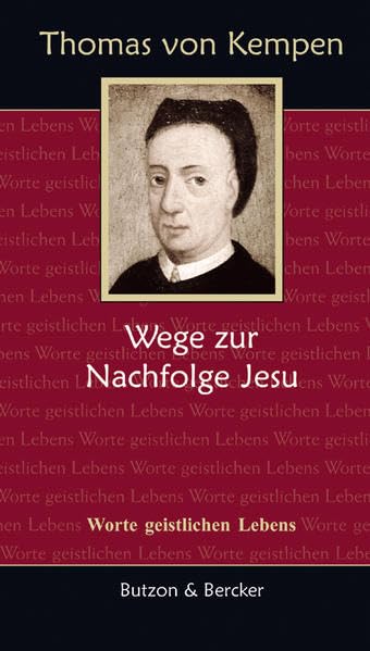 Thomas von Kempen – Wege zur Nachfolge Jesu: Worte geistlichen Lebens Religion & Esotericism