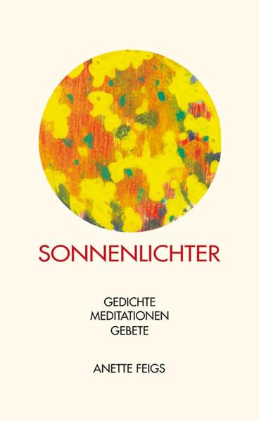 Sonnenlichter: Gedichte - Meditationen - Gebete Poetry