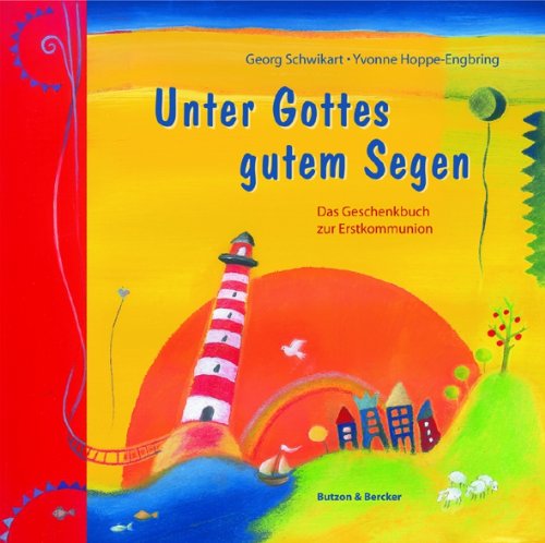 Unter Gottes gutem Segen: Das Geschenkbuch zur Erstkommunion Non-fiction