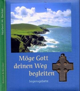 Möge Gott deinen Weg begleiten: Segensgebete Religion & Esotericism