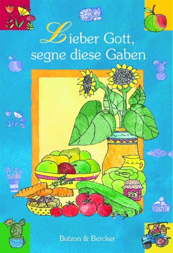 Lieber Gott, segne diese Gaben Non-fiction