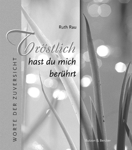 Tröstlich hast du mich berührt: Worte der Zuversicht Death & Mourning